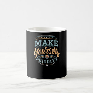 Mach dich selbst zur Priorität Kaffeetasse