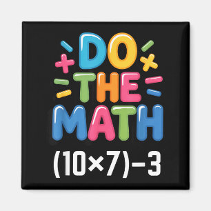 Mach die Mathe (10x7)-3 Six Seven 6-7 Humor Lehrer Magnet