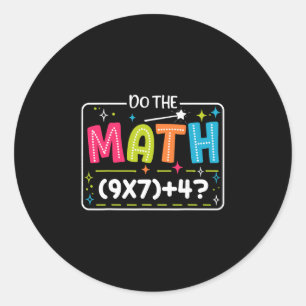 Mach die Mathe 67 Meme Match Lehrer Lustig  Runder Aufkleber
