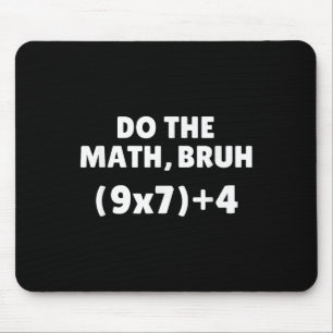 Mach die Mathe-Meme 67  Mousepad