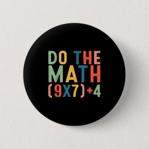 Mach die Mathematik 67 Sechs Sieben Meme Lehrer Sc Button