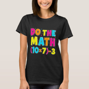 Mach die Mathematik lustig sechs sieben 67 Meme Mä T-Shirt