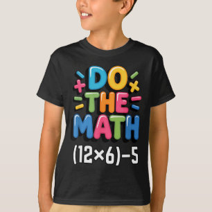 Mach die Rechnung (12x6)-5 Six Seven 6-7 Humor Leh T-Shirt