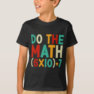 Mach die Rechnung 67 Meme 6 7 Sechs Sieben Männer T-Shirt