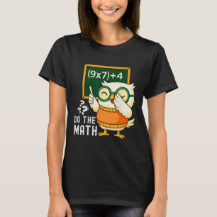 Mach die Rechnung 67 Meme Lustig Sechs Sieben Lehr T-Shirt