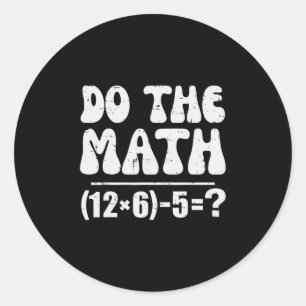 Mach die Rechnung 67 Meme Lustiger Grundschul-Math Runder Aufkleber