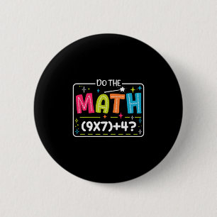 Mach die Rechnung 67 Meme Match Lehrer Lustig Button