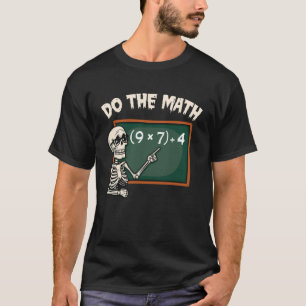 Mach die Rechnung 67 Meme-Witz Halloween-Skelett M T-Shirt