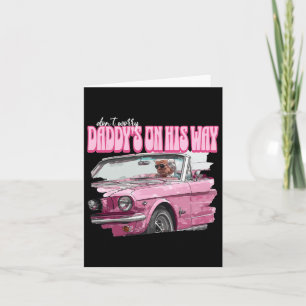 Mach dir keine Sorgen, dass Daddy auf dem Weg ist, Karte