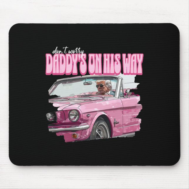 Mach dir keine Sorgen, dass Daddy auf dem Weg ist, Mousepad (Vorne)