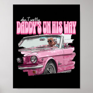 Mach dir keine Sorgen, dass Daddy auf dem Weg ist, Poster