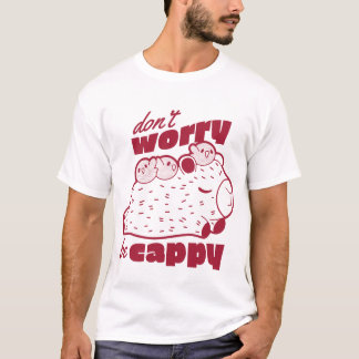 Mach dir keine Sorgen, dass du Cappy bist T-Shirt