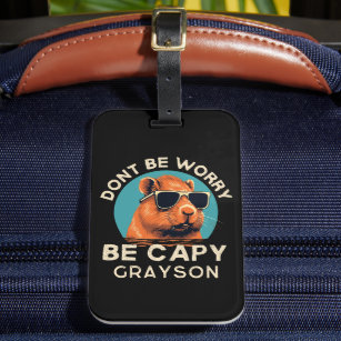 Mach dir keine Sorgen, dass du Capy Funny Coolen P Gepäckanhänger