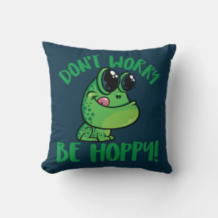 Mach dir keine Sorgen, dass du hoppy den Cartoon F Kissen