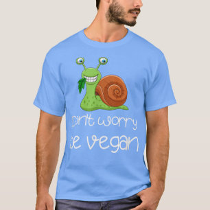 Mach dir keine Sorgen, dass du vegane lustige Schn T-Shirt