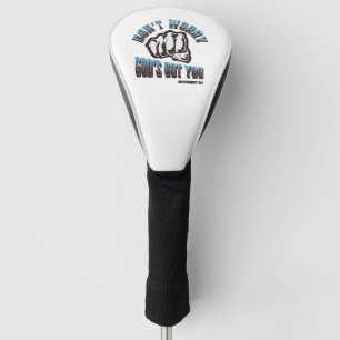Mach dir keine Sorgen, dass du von Gott Got bist Golf Headcover