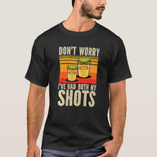 Mach dir keine Sorgen, dass ich beide Impfungen ha T-Shirt