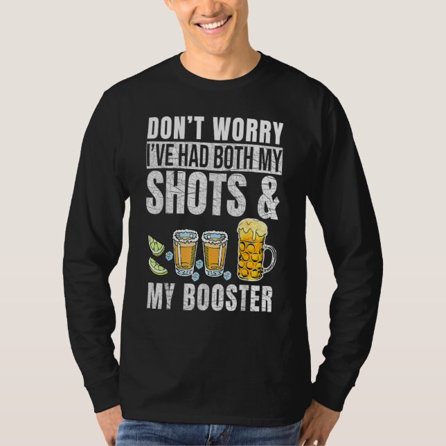 Mach dir keine Sorgen, dass ich sowohl meine Shots T-Shirt (Vorderseite)