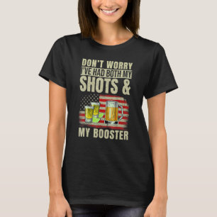 Mach dir keine Sorgen, dass ich sowohl meine Shots T-Shirt