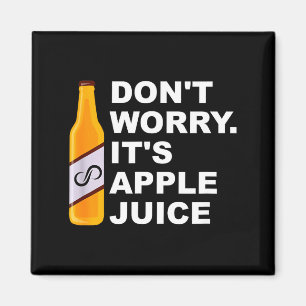 Mach dir keine Sorgen, es ist Juice Apparel Magnet