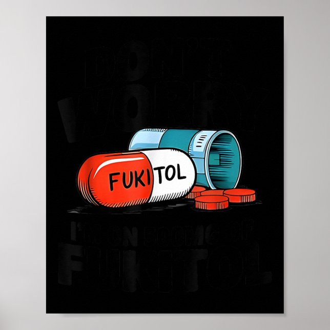 Mach dir keine Sorgen fukitol ich bin 500mg fukito Poster (Vorne)
