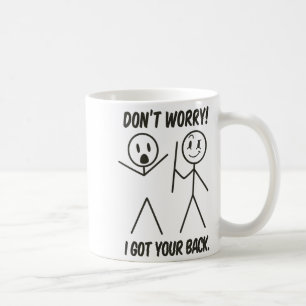Mach dir keine Sorgen, ich halte dir den Rücken Fu Kaffeetasse