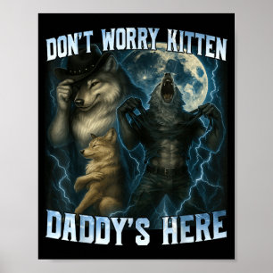 Mach dir keine Sorgen, Kätzchen, Daddy ist hier, l Poster