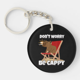 Mach dir keine Sorgen, sei Cappy, Süßes Capybara-G Schlüsselanhänger