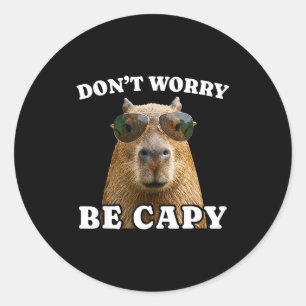 Mach dir keine Sorgen, sei capy lustige Capybara Runder Aufkleber