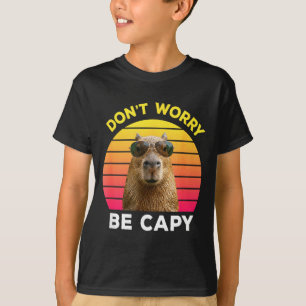 Mach dir keine Sorgen, sei capy lustige Capybara T-Shirt