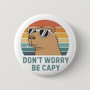 Mach dir keine Sorgen, sei Capy Lustiges Retro Cap Button