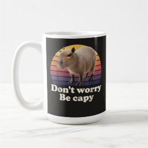 Mach dir keine Sorgen, sei Capy Niedliches Capybar Kaffeetasse