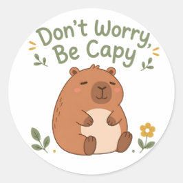 Mach Dir Keine Sorgen, Sei Capy Süße Capybara-Aufk Runder Aufkleber