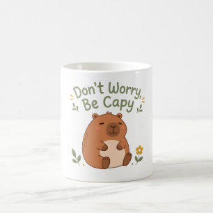 Mach dir keine Sorgen, sei Capy Süße Capybara-Tass Kaffeetasse