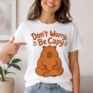 Mach dir keine Sorgen, sei Capy Süßes Capybara T-S T-Shirt