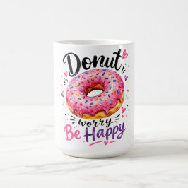Mach dir keine Sorgen, sei glücklich Kaffeetasse