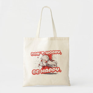 Mach dir keine Sorgen, sei glücklich Süße Kawaii-I Tragetasche