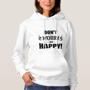 „Mach dir keine Sorgen, sei glücklich“-Sweatshirt Hoodie