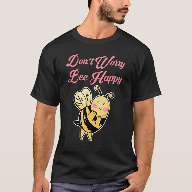 Mach dir keine Sorgen, sei glücklich T-Shirt (Vorderseite)