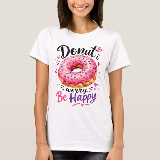 Mach Dir Keine Sorgen Sei Glücklich T-Shirt (Vorderseite)