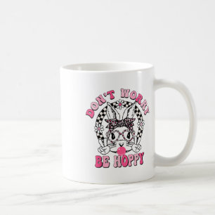 Mach dir keine Sorgen, sei hoppy Osterhase Frohe O Kaffeetasse