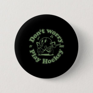 Mach dir keine Sorgen Spiel Hockey Spaß Retro Feld Button