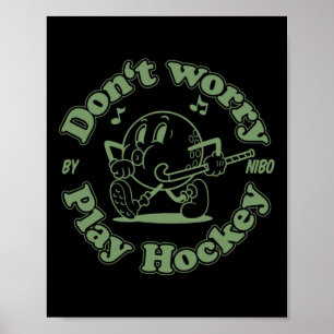 Mach dir keine Sorgen Spiel Hockey Spaß Retro Feld Poster