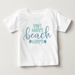 Mach dir keine Sorgen Strand Glücklich Lustig Baby T-shirt