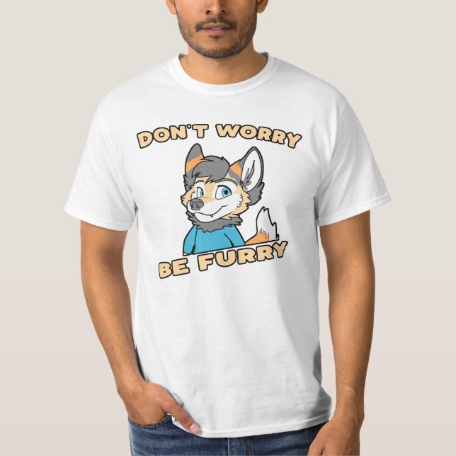 Mach dir keine Sorgen um Furry Furry Fursuit Gesch T-Shirt (Vorderseite)