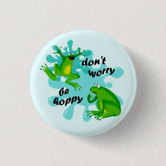 Mach dir keine Sorgen um Happy Hoppy Frog Button (Vorderseite)