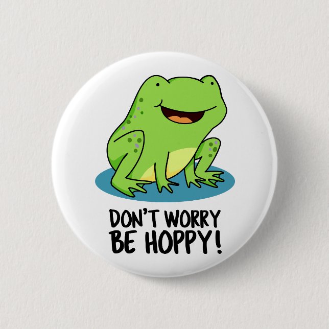 Mach dir keine Sorgen um Hoppy Funny Happy Frog Pu Button (Vorderseite)