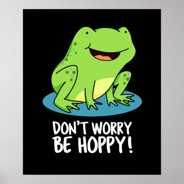 Mach dir keine Sorgen um Hoppy Funny Happy Frog Pu Poster (Vorne)