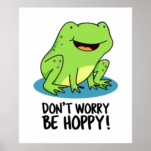 Mach dir keine Sorgen um Hoppy Funny Happy Frog Pu Poster (Vorne)