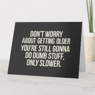 Mach dir keine Sorgen wegen des Älterwerdens  Karte
